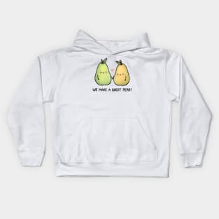 We Make a Great Pear! Kids Hoodie